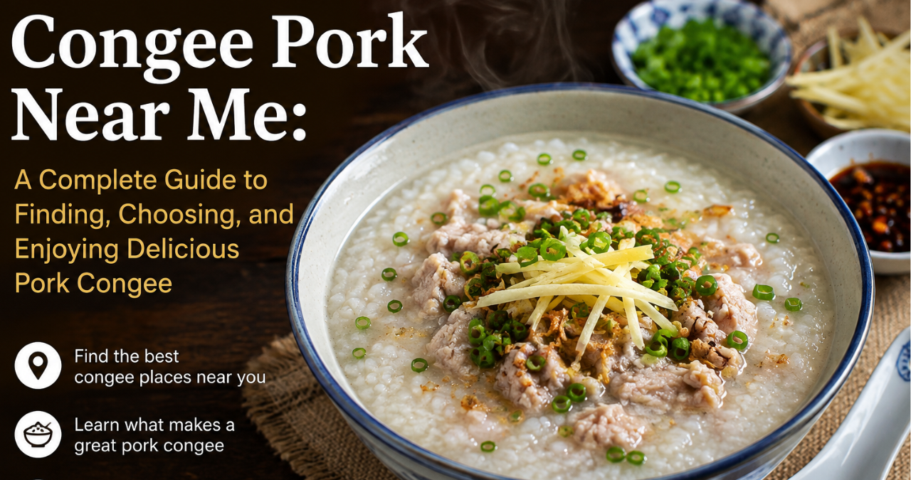 Congee Pork Near Me